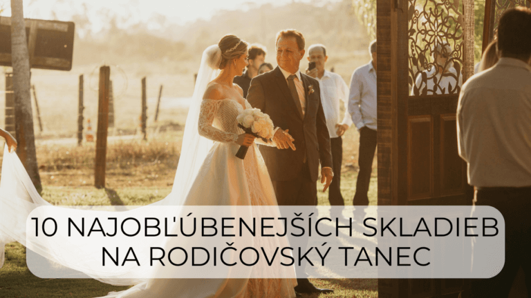 10 NAJOBĽÚBENEJŠÍCH SKLADIEB NA RODIČOVSKÝ TANEC