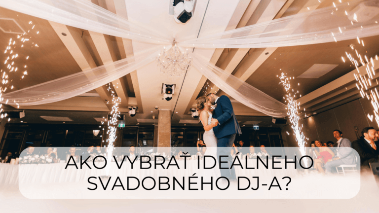 Ako vybrať svadobného DJ-a: Na čo si dať pozor?
